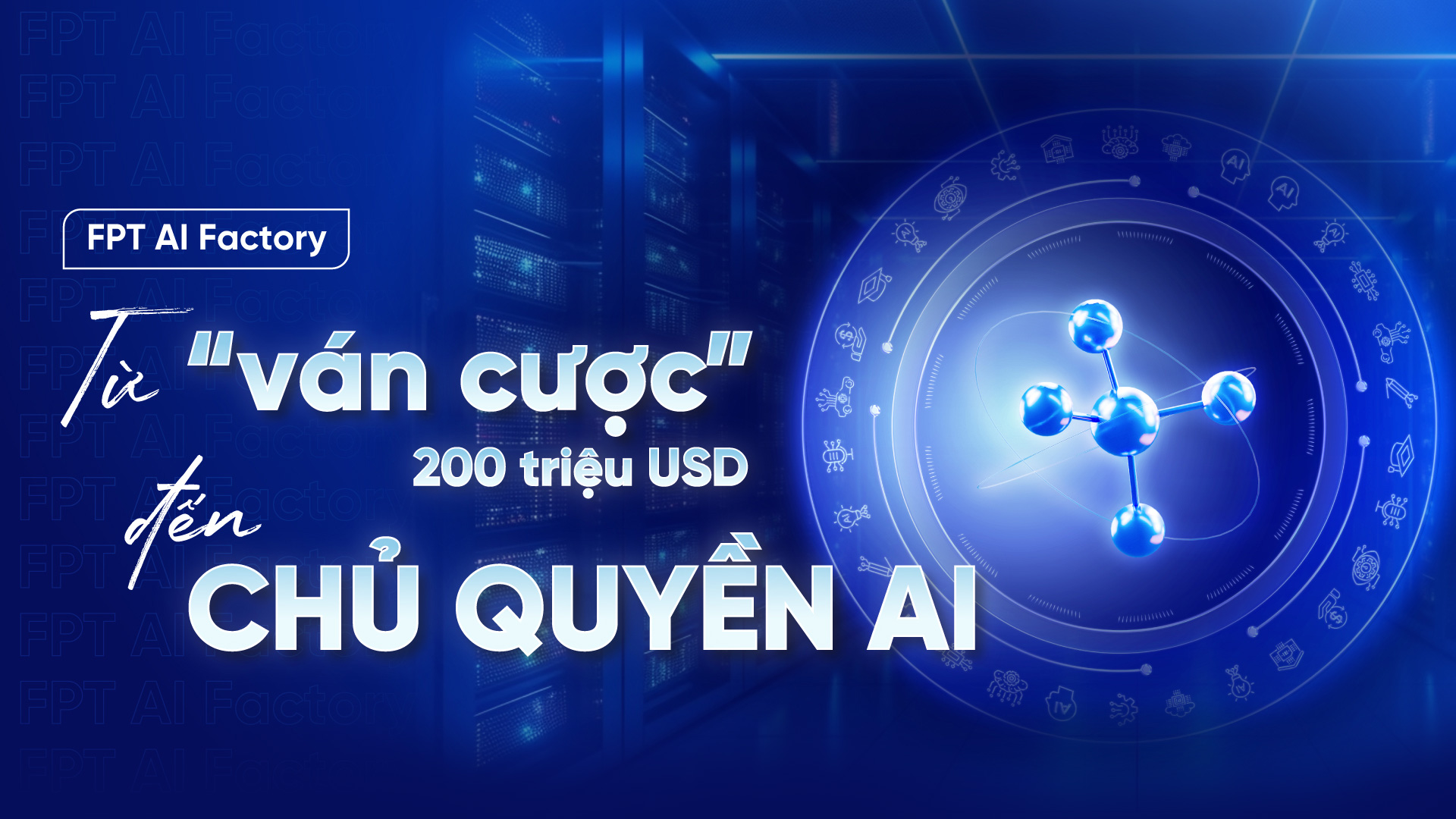 FPT AI Factory - Từ ván cược 200 triệu USD đến chủ quyền AI 15 f575e32b6a5a6ee7be384ac2ddfe2bea